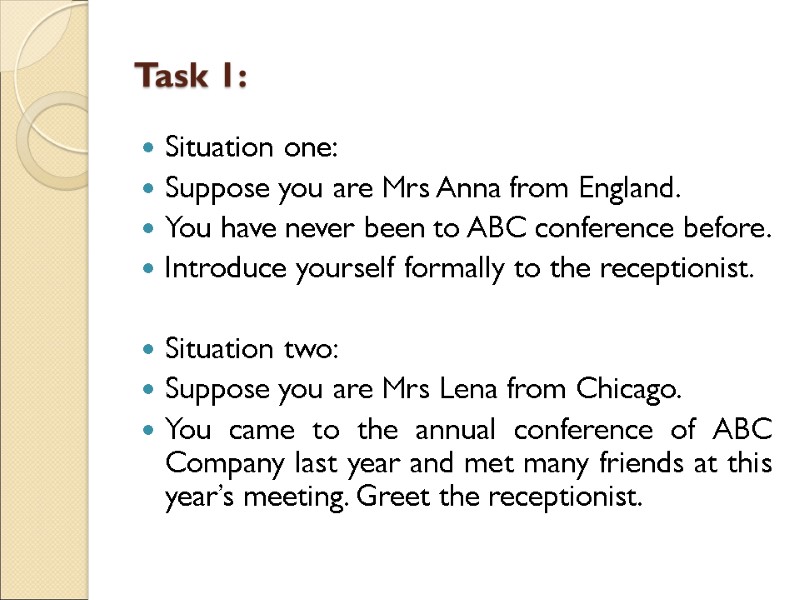 Task 1: Situation one: Suppose you are Mrs Anna from England. You have never